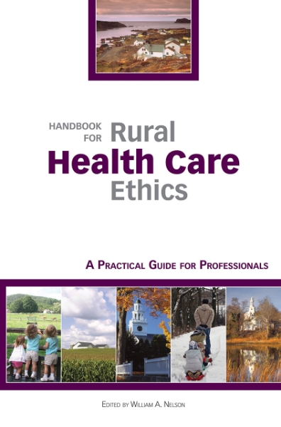 Handbook for Rural Health Care Ethics: A Practical Guide for Professionals