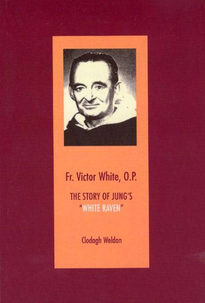 Fr. Victor White, O.P.: The Story of Jung’s 