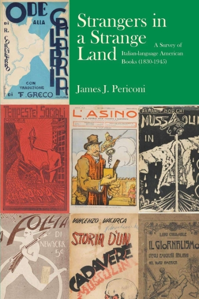 Strangers in a Strange Land: A Catalogue of an Exhibition on the History of Italian-Language American Imprints (1830–1945)