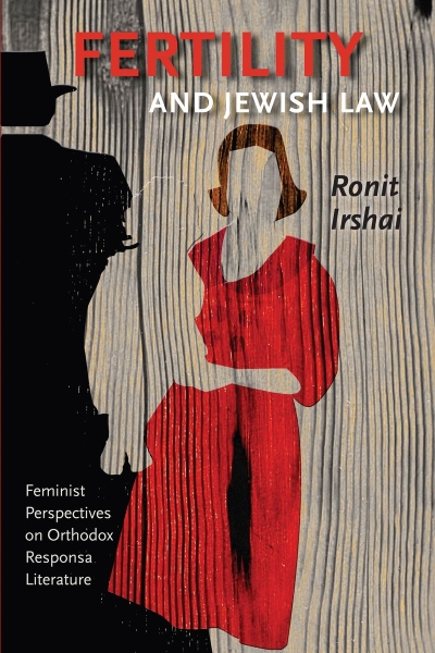 Fertility and Jewish Law: Feminist Perspectives on Orthodox Responsa Literature