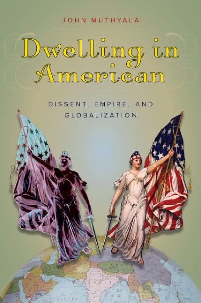 Dwelling in American: Dissent, Empire, and Globalization