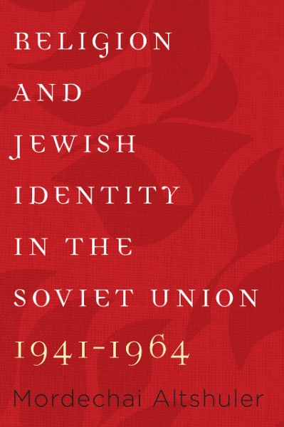 Religion and Jewish Identity in the Soviet Union, 1941–1964
