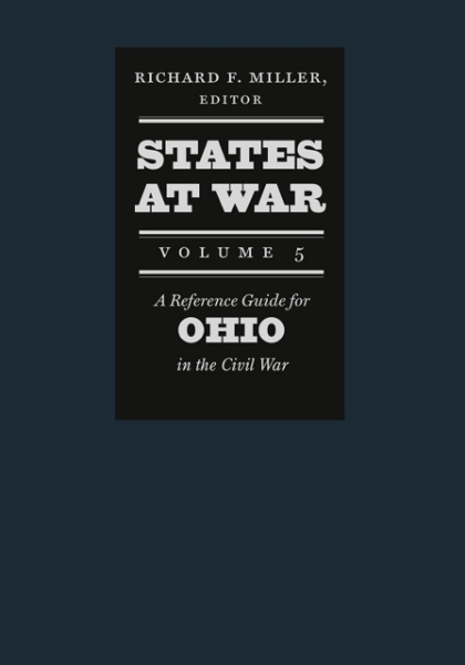 States at War, Volume 5: A Reference Guide for Ohio in the Civil War