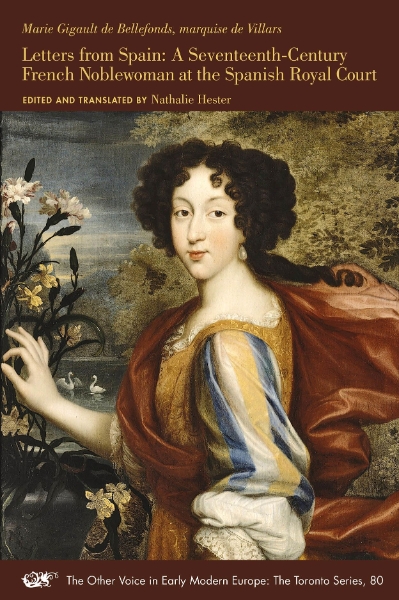 Letters from Spain: A Seventeenth-Century French Noblewoman at the Spanish Royal Court