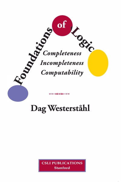 Foundations of Logic: Completeness, Incompleteness, Computability