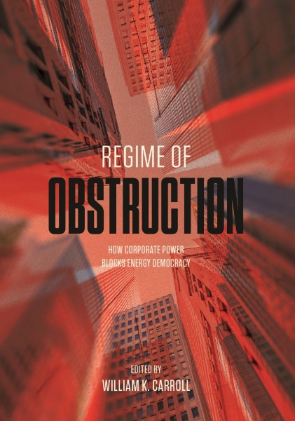 Regime of Obstruction: How Corporate Power Blocks Energy Democracy