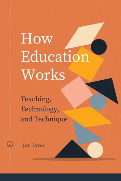 How Education Works: Teaching, Technology, and Technique