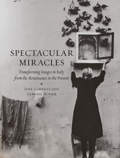 Spectacular Miracles: Transforming Images in Italy from the Renaissance to the Present