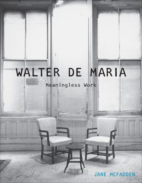 Walter De Maria: Meaningless Work