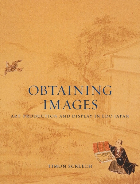 Obtaining Images: Art, Production and Display in Edo Japan