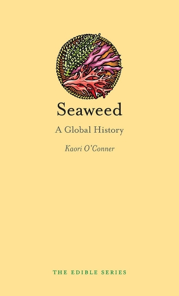 Seaweed: A Global History