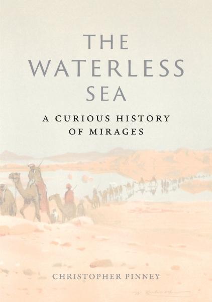 The Waterless Sea: A Curious History of Mirages