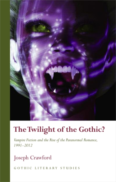 The Twilight of the Gothic?: Vampire Fiction and the Rise of the Paranormal Romance