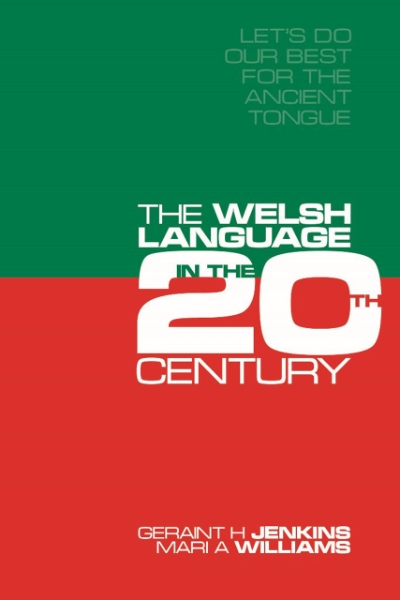 Let’s Do Our Best for the Ancient Tongue: The Welsh Language in the Twentieth Century
