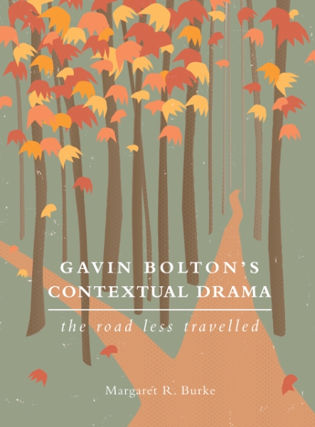 Gavin Bolton’s Contextual Drama: The Road Less Travelled