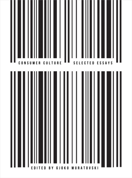 Consumer Culture: Selected Essays
