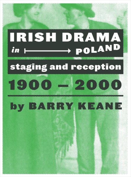 Irish Drama in Poland: Staging and Reception, 1900-2000