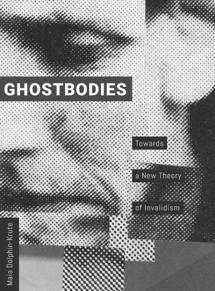 Ghostbodies: Towards a New Theory of Invalidism