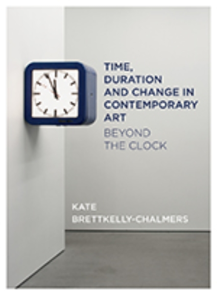 Time, Duration and Change in Contemporary Art: Beyond the Clock