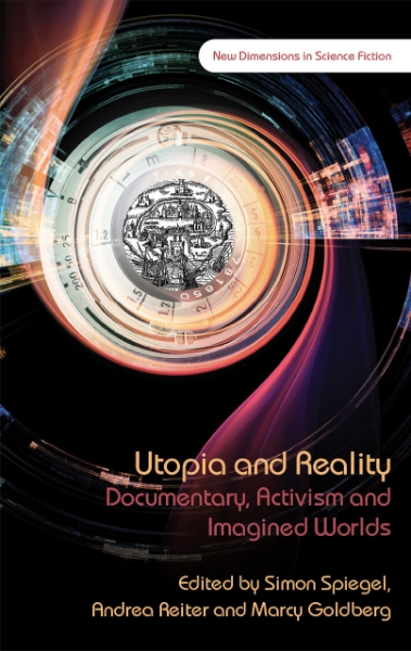 Utopia and Reality: Documentary, Activism and Imagined Worlds