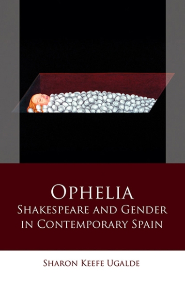 Ophelia: Shakespeare and Gender in Contemporary Spain