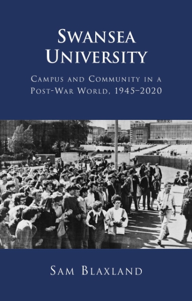 Swansea University: Campus and Community in a Post-War World, 1945–2020