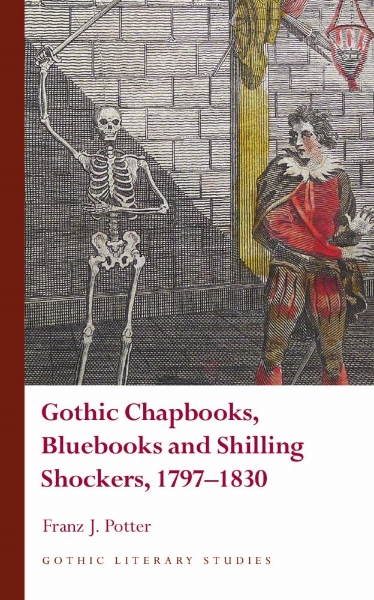 Gothic Chapbooks, Bluebooks and Shilling Shockers, 1797–1830