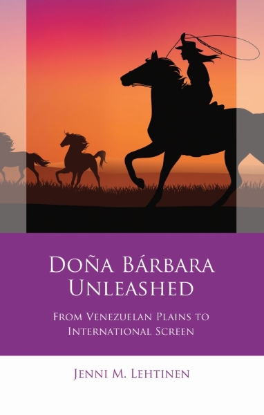 Doña Bárbara Unleashed: From Venezuelan Plains to International Screen