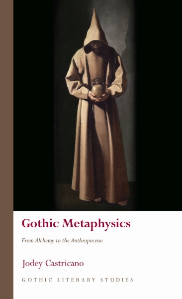 Gothic Metaphysics: From Alchemy to the Anthropocene