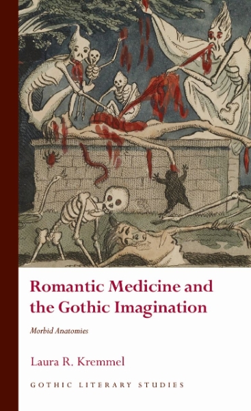 Romantic Medicine and the Gothic Imagination: Morbid Anatomies