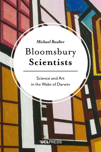 Bloomsbury Scientists: Science and Art in the Wake of Darwin