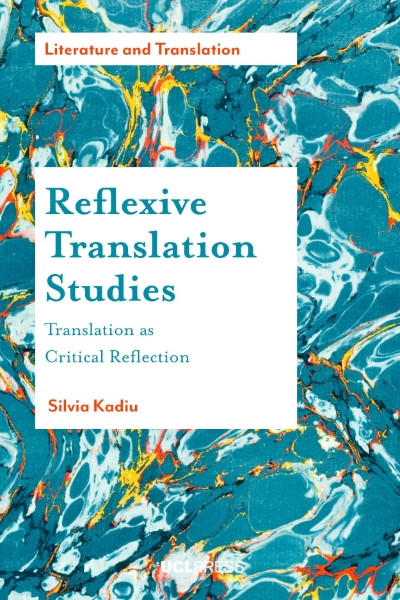 Reflexive Translation Studies: Translation as Critical Reflection