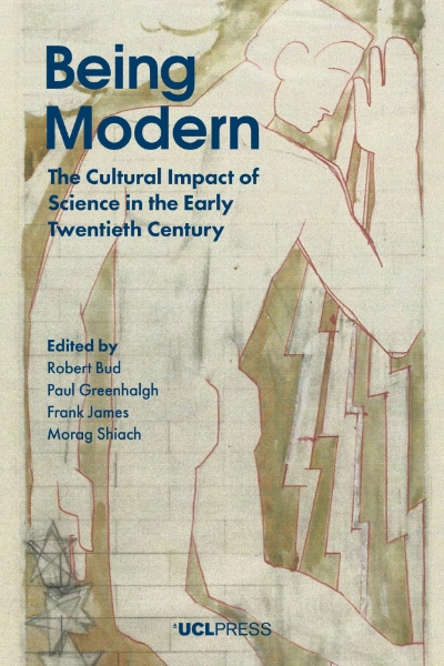 Being Modern: The Cultural Impact of Science in the Early Twentieth Century