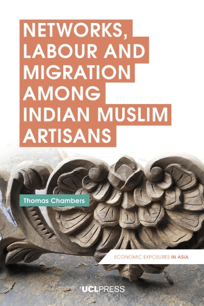 Networks, Labour and Migration Among Indian Muslim Artisans