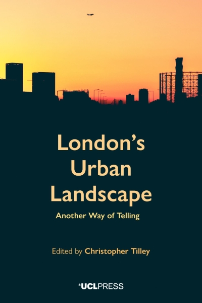 London’s Urban Landscape: Another Way of Telling