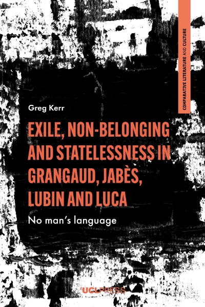 Exile, Non-Belonging and Statelessness in Grangaud, Jabès, Lubin and Luca: No Man’s Language