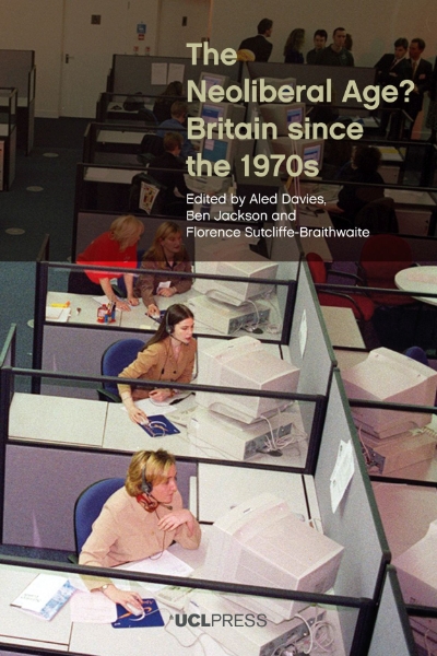 The Neoliberal Age?: Britain Since the 1970s