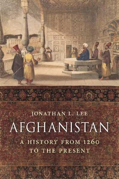 Afghanistan: A History from 1260 to the Present