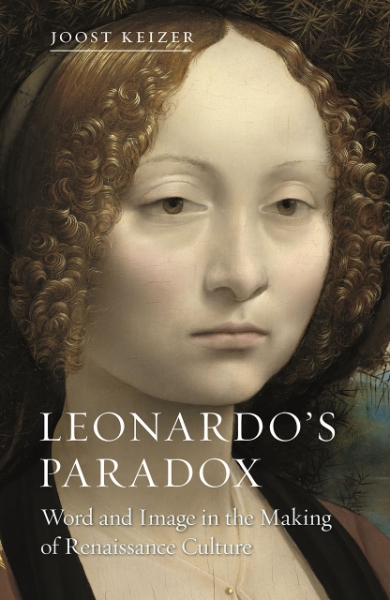 Leonardo’s Paradox: Word and Image in the Making of Renaissance Culture