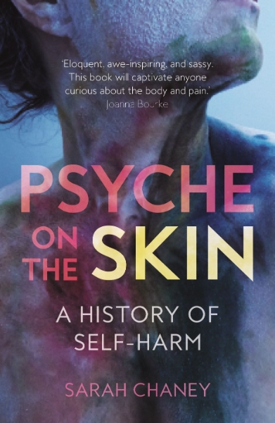 Psyche on the Skin: A History of Self-harm