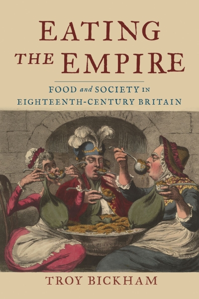Eating the Empire: Food and Society in Eighteenth-Century Britain