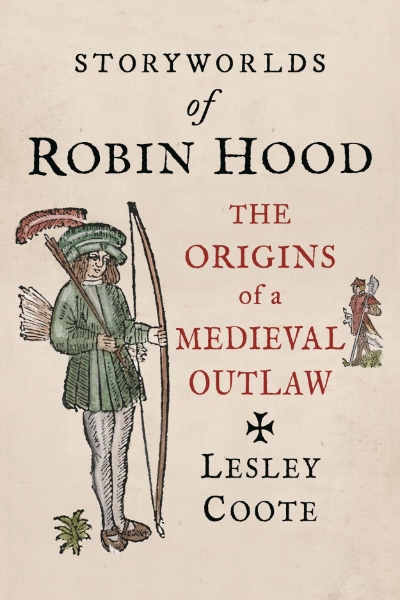 Storyworlds of Robin Hood: The Origins of a Medieval Outlaw