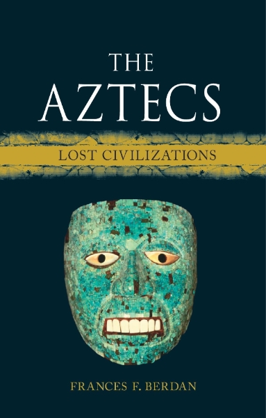 The Aztecs: Lost Civilizations