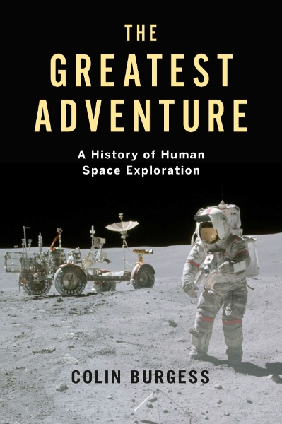 The Greatest Adventure: A History of Human Space Exploration