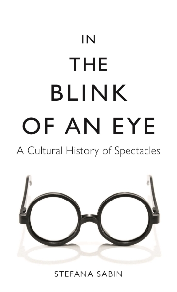 In the Blink of an Eye: A Cultural History of Spectacles