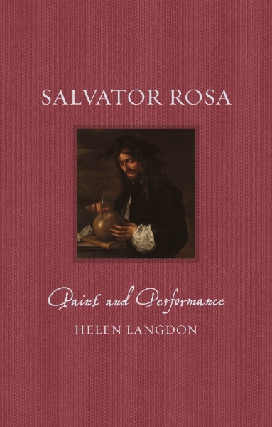 Salvator Rosa: Paint and Performance
