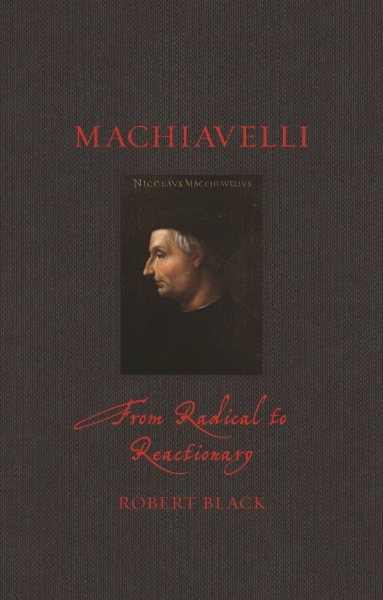 Machiavelli: From Radical to Reactionary