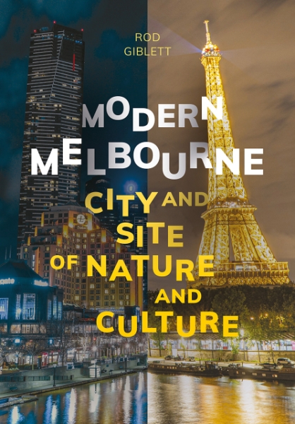 Modern Melbourne: City and Site of Nature and Culture