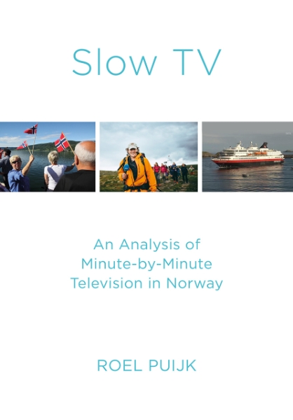 Slow TV: An Analysis of Minute-by-Minute Television in Norway
