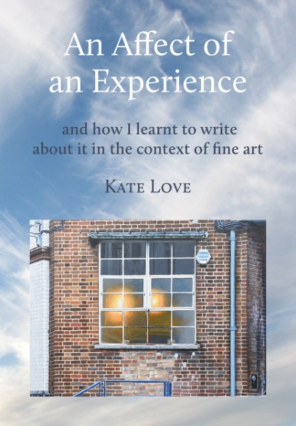 An Affect of an Experience: And How I Learned to Write About It in the Context of Fine Art